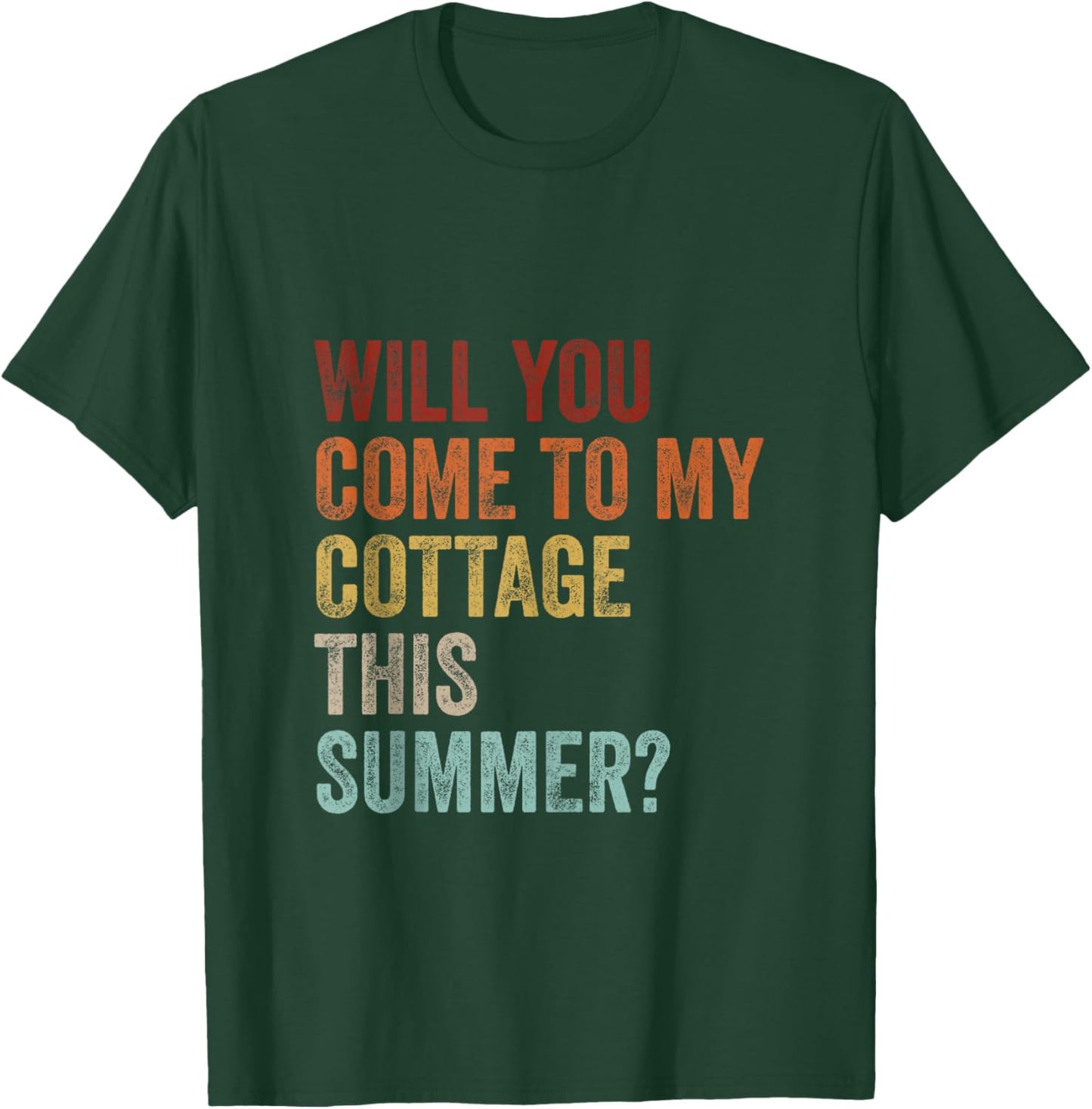 Will You Come to My Cottage This Summer Retro Funny Saying T-Shirt - T-Shirt | Forest