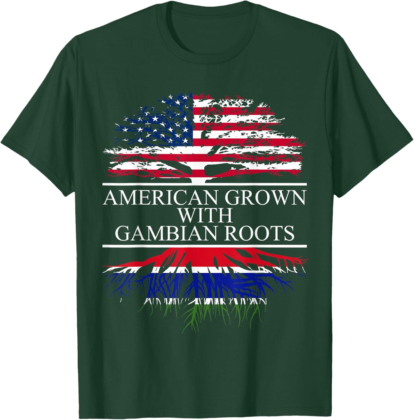 Gambian Roots, American Grown, Flag of The Gambia T-Shirt - T-Shirt | Forest