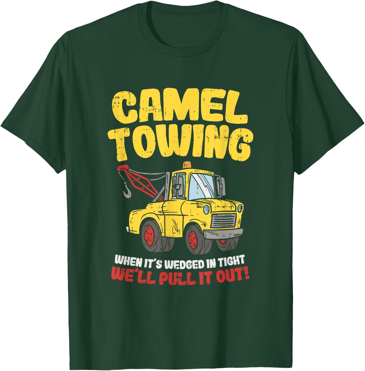 Camel Towing Funny Crude Tow Truck Recovery Workers Gift T-Shirt - T-Shirt | Forest