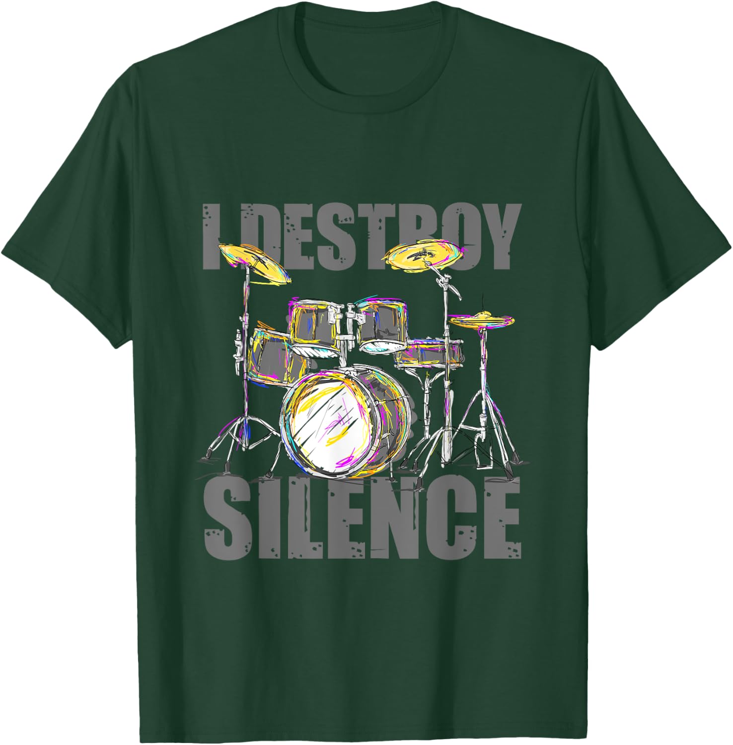 I Destroy Silence Drums T-Shirt - T-Shirt | Forest
