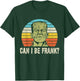Halloween Can I be Frank? Funny Horror Frankenstein T-Shirt - T-Shirt | Forest