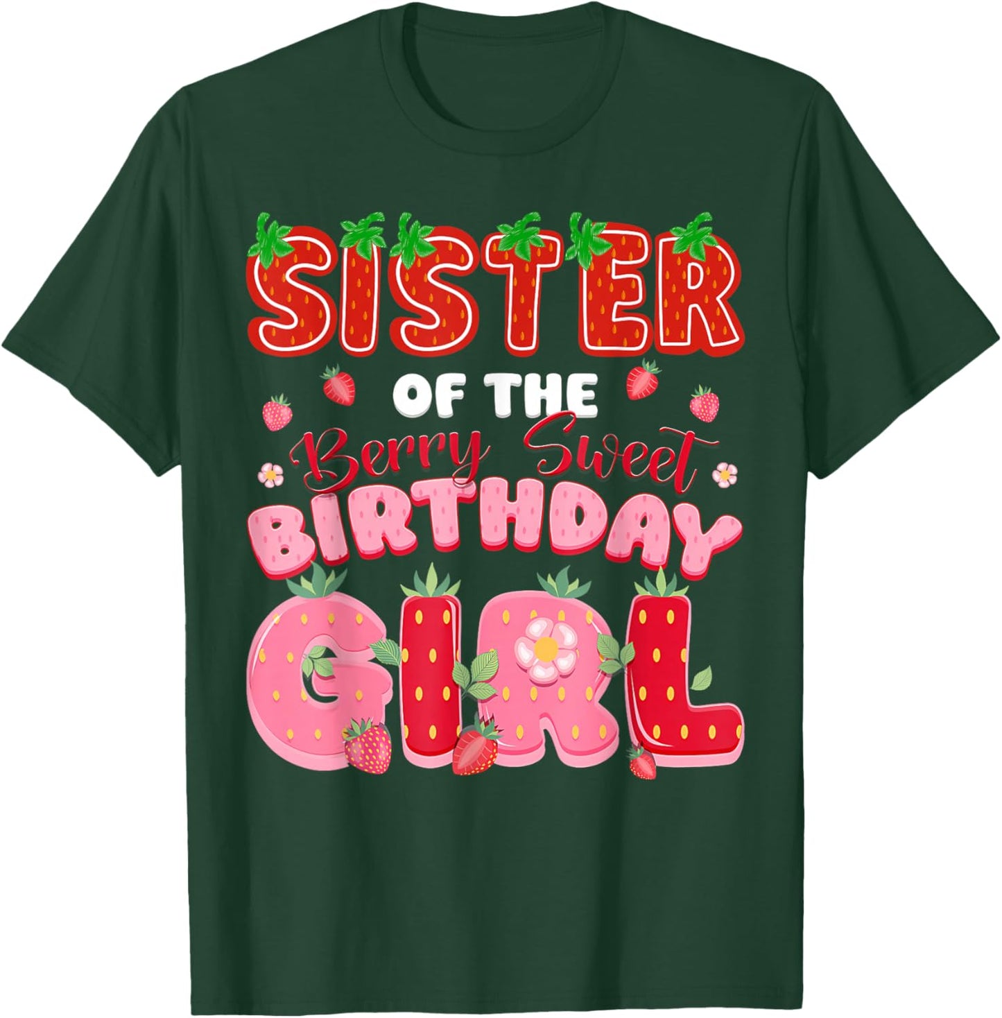 Sister of The Berry Sweet Birthday Girl Strawberry Lover T-Shirt - T-Shirt | Forest