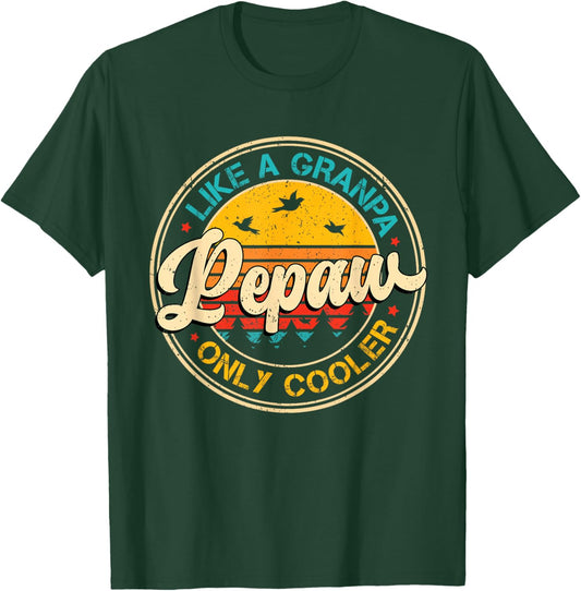 Pepaw Like Grandpa Only Cooler Fathers Day Dad Grandpa Men T-Shirt - T-Shirt | Forest