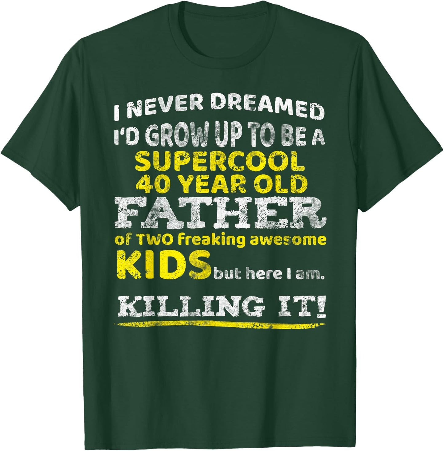 Funny 40th Birthday Gift Father Dad from Kids Forty Year T-Shirt - T-Shirt | Forest