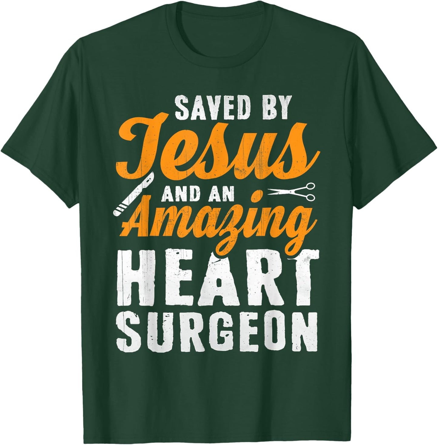 Saved by Jesus and Heart Surgeon - Heart Surgery T-Shirt - T-Shirt | Forest