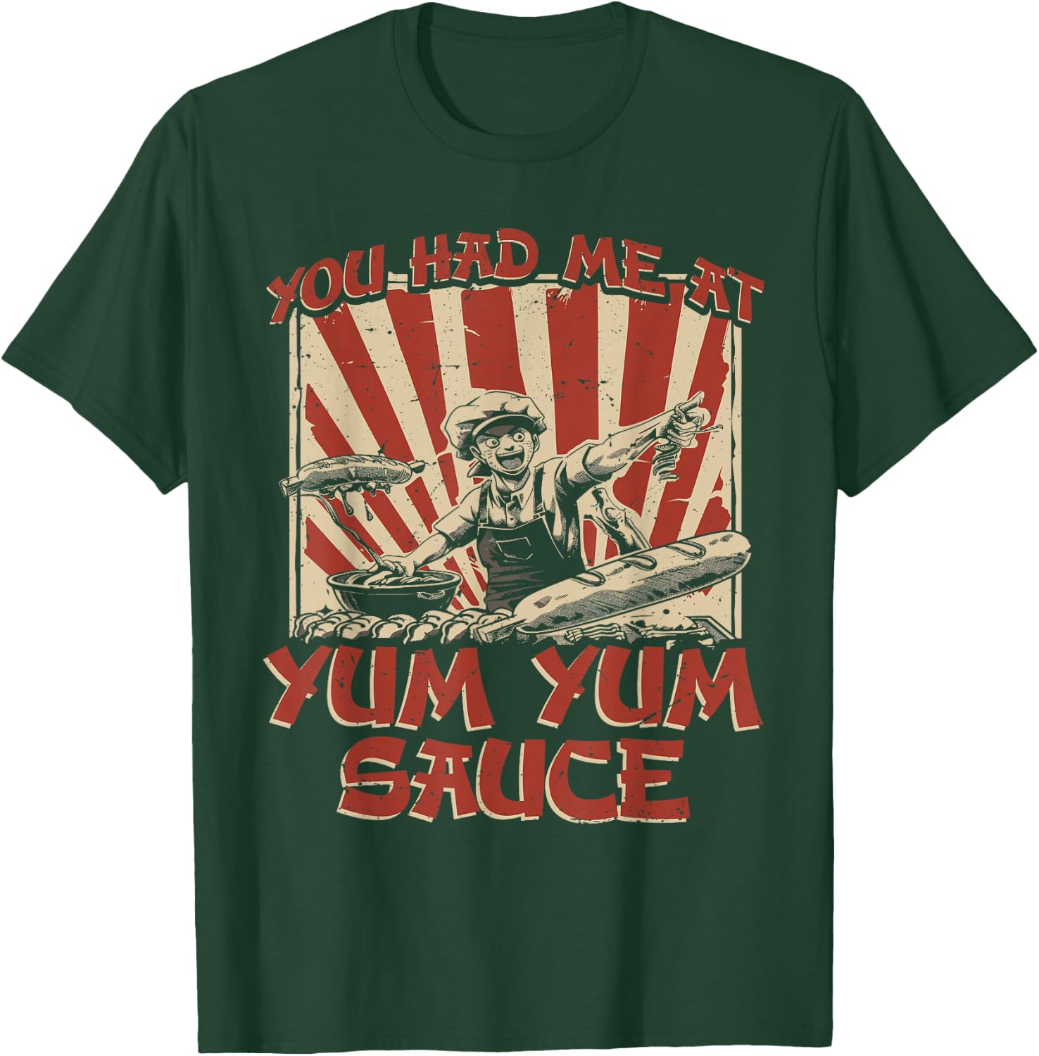 You Had Me at Yum Yum Sauce T-Shirt - T-Shirt | Forest