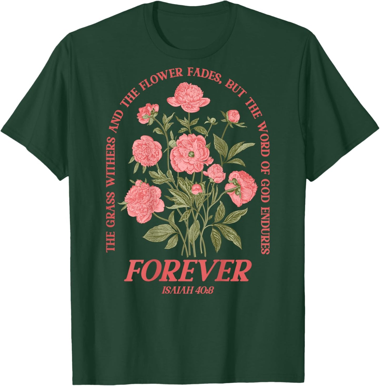 Vintage The Grass Withers and The Flower Fades, Isaiah 40:8 T-Shirt - T-Shirt | Forest