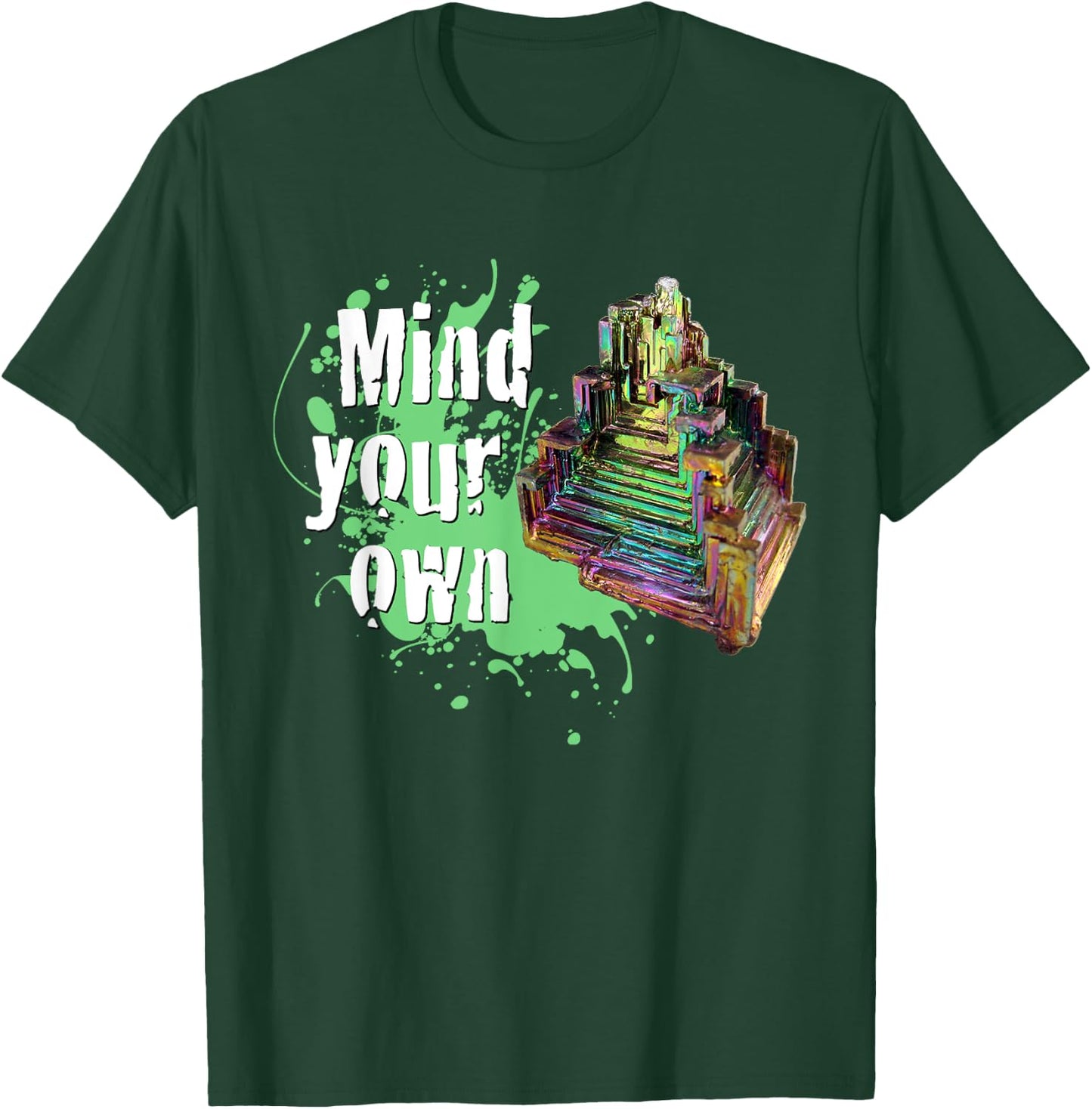 Mind Your Own Bismuth - Bi Crystal Gems Atomic No. 83 T-Shirt - T-Shirt | Forest