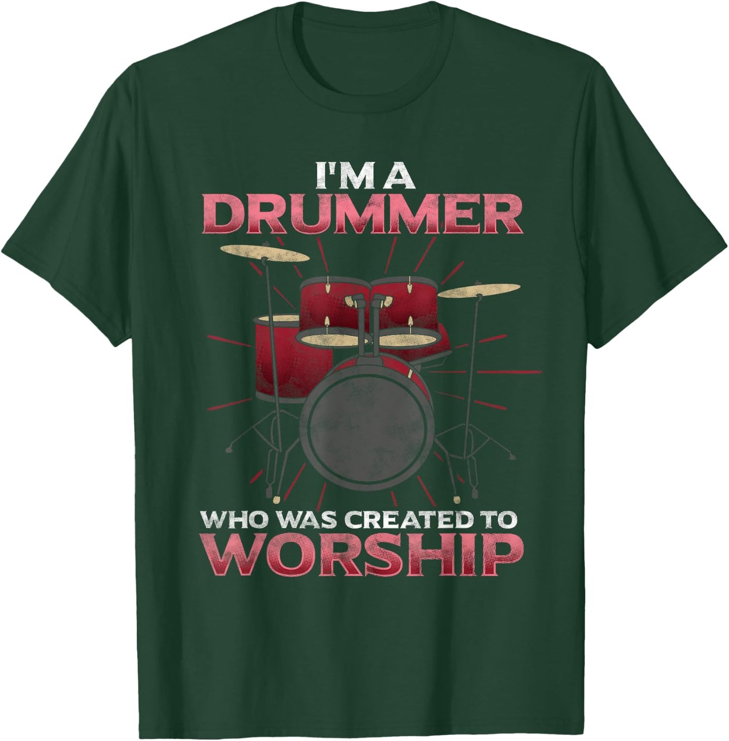 I'm A Drummer Created To Worship Christian Band Musician T-Shirt - T-Shirt | Forest