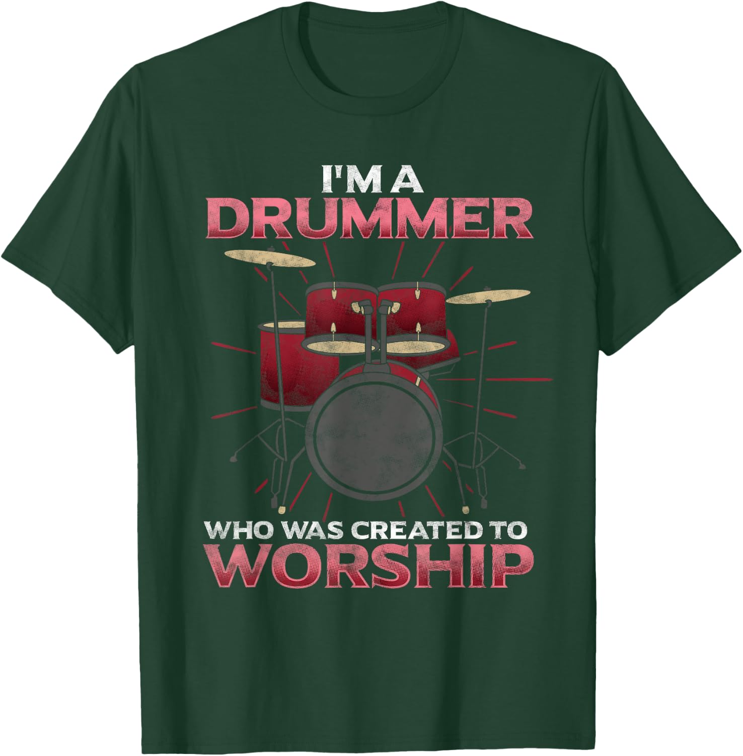 I'm A Drummer Created To Worship Christian Band Musician T-Shirt - T-Shirt | Forest