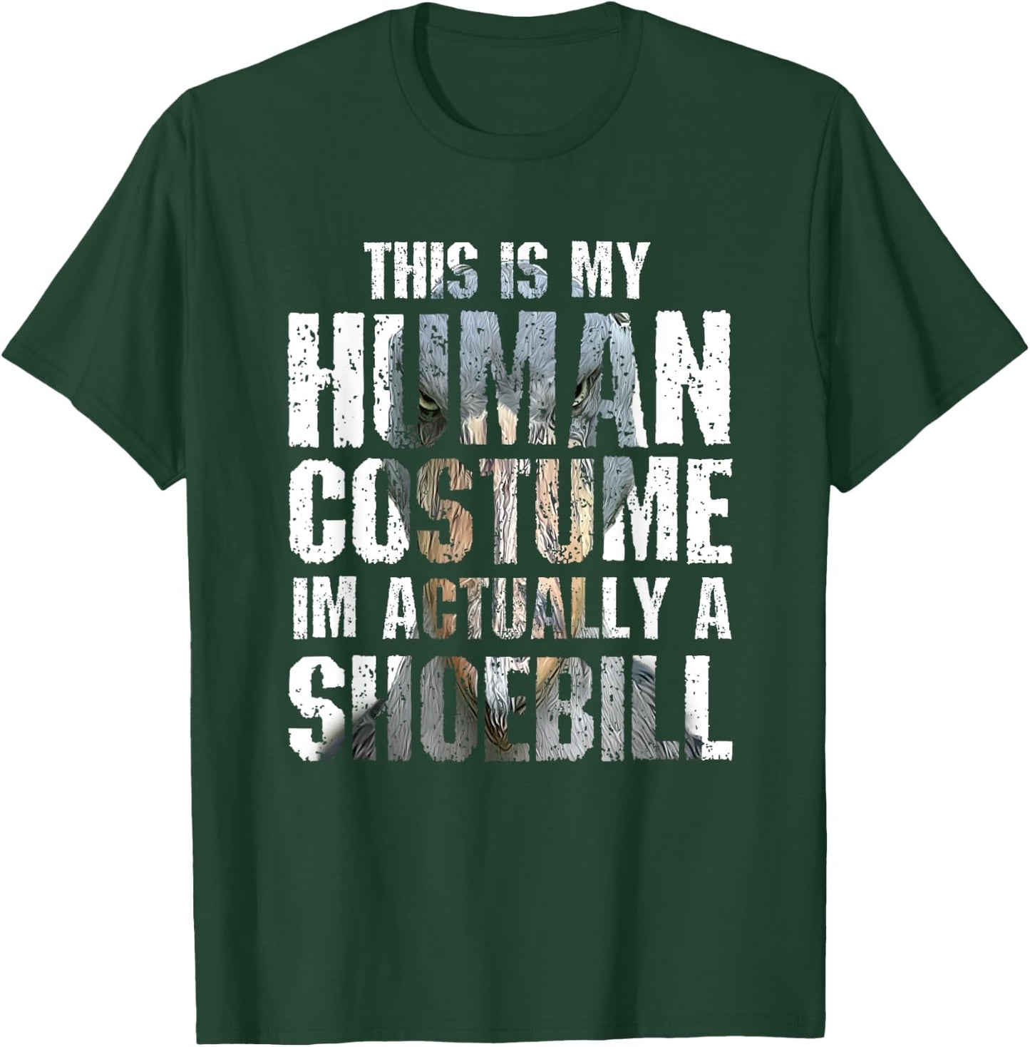 This Is My Human Costume I'm Actually A Shoebill Gift Birds T-Shirt - T-Shirt | Forest