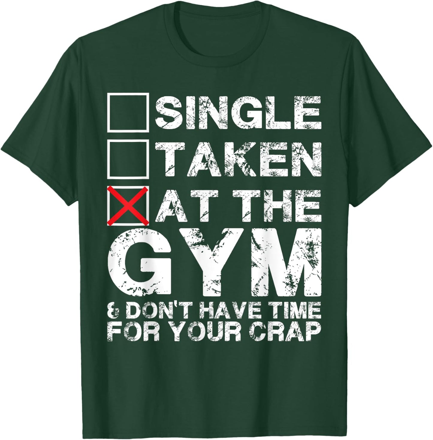 Single, Taken, At The Gym T-Shirt - T-Shirt | Forest
