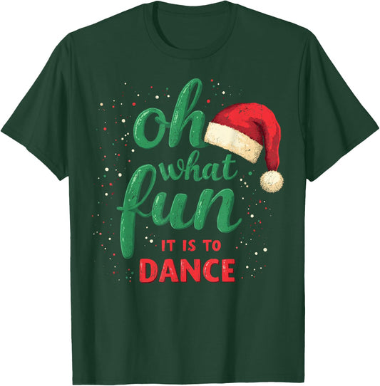 Oh What Fun It Is To Dance Ballet Christmas Dance Holiday T-Shirt - T-Shirt | Forest