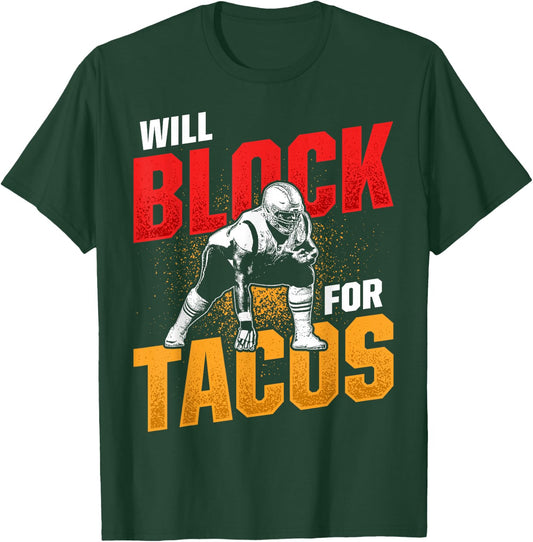 Football Lineman for Tacos Offensive Defensive Player T-Shirt - T-Shirt | Forest