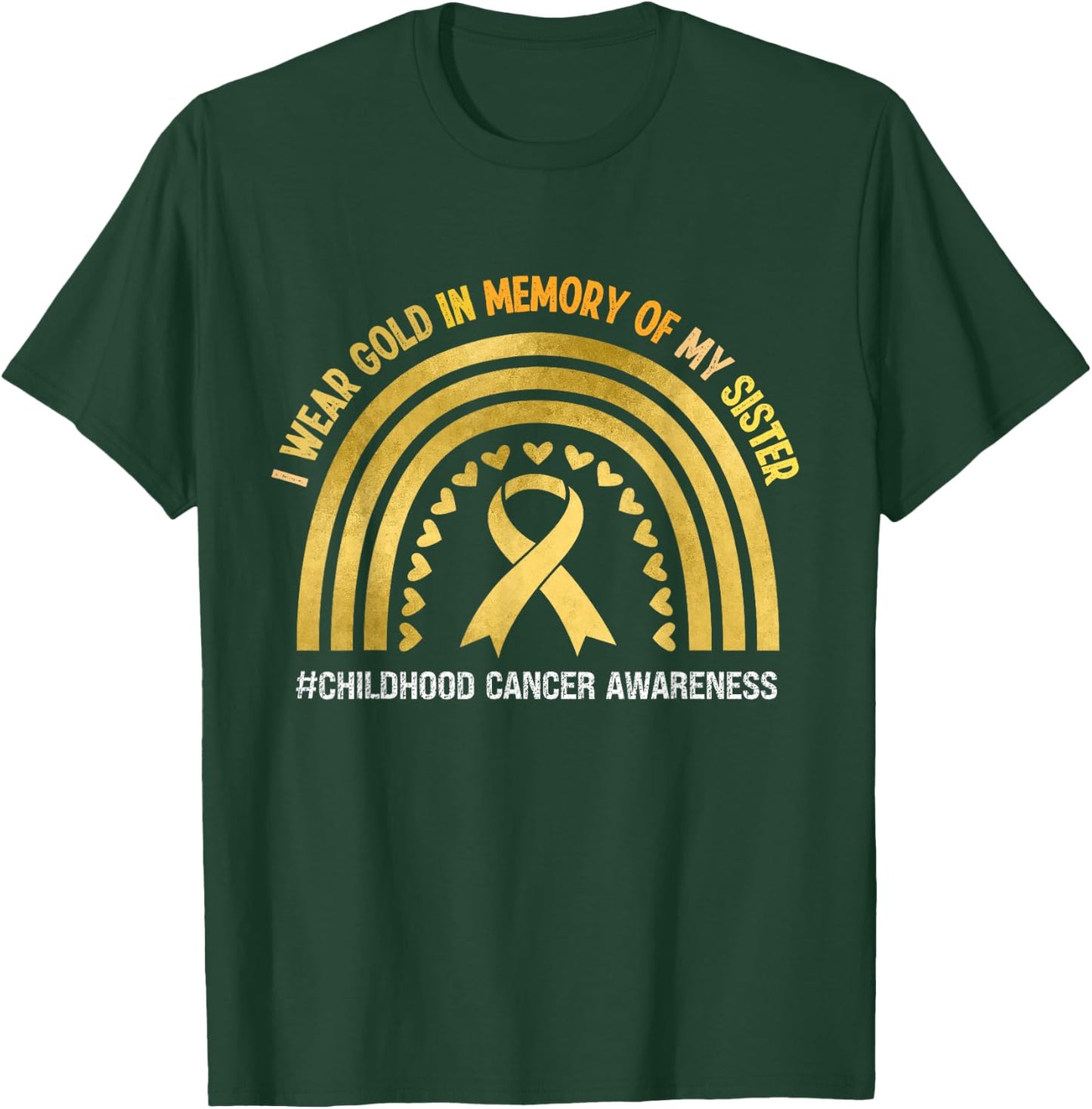 I Wear Gold In Memory Of My Sister T-Shirt - T-Shirt | Forest
