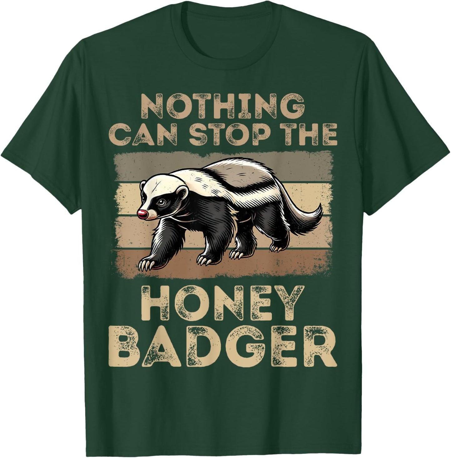 Nothing Can Stop the Honey Badger - Retro Honey Badger Lover T-Shirt - T-Shirt | Forest