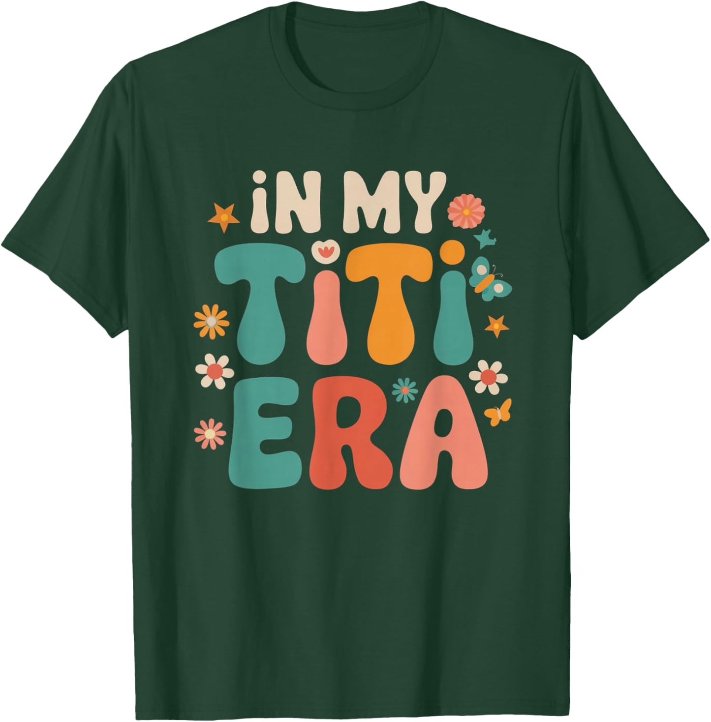 Groovy In My Titi Era Funny Aunt Vibes Retro Funny T-Shirt - T-Shirt | Forest