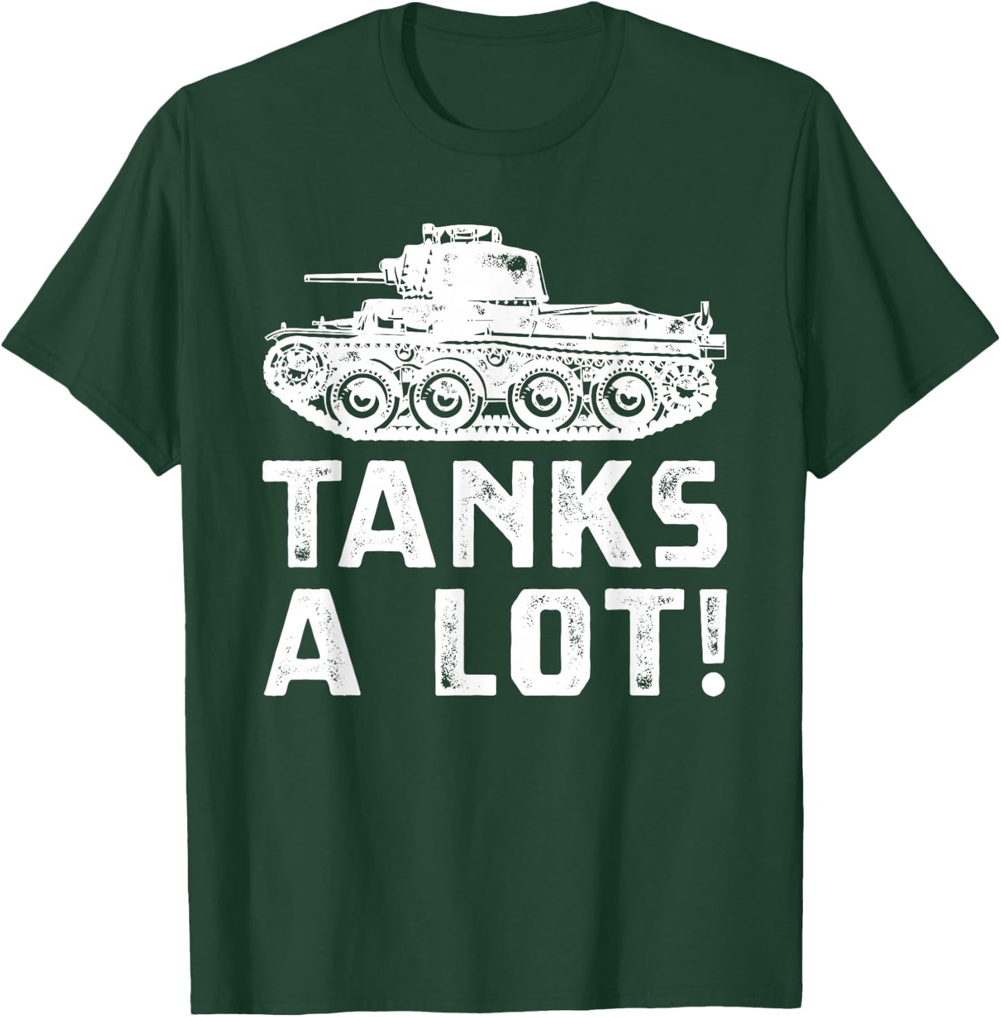 Fun Tank Military Vehicle Tanks A Lot Pun T-Shirt - T-Shirt | Forest