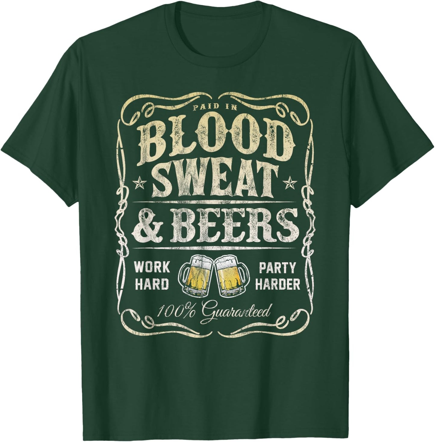Paid In Blood Sweat & Beers for Beer Lovers T-Shirt - T-Shirt | Forest