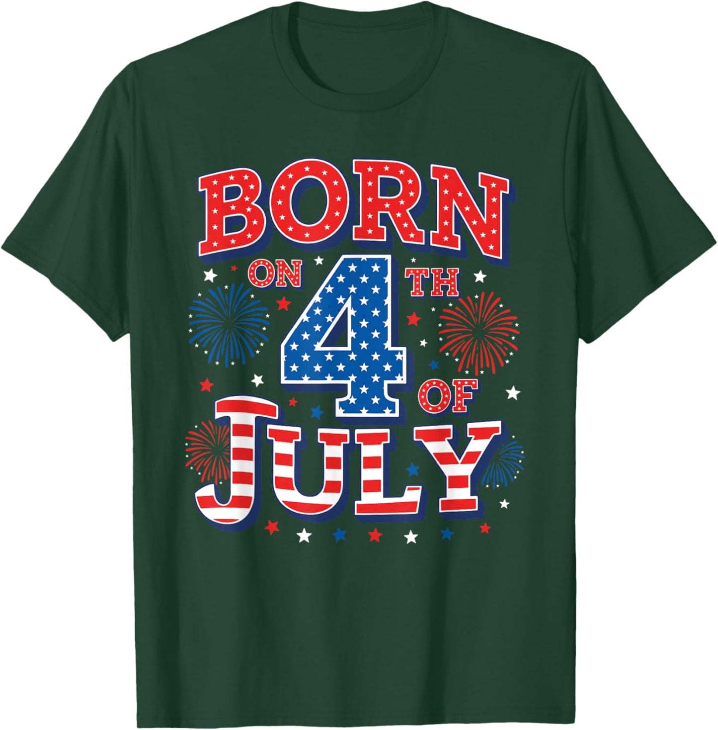Born On The 4th of July Birthday T-Shirt - T-Shirt | Forest