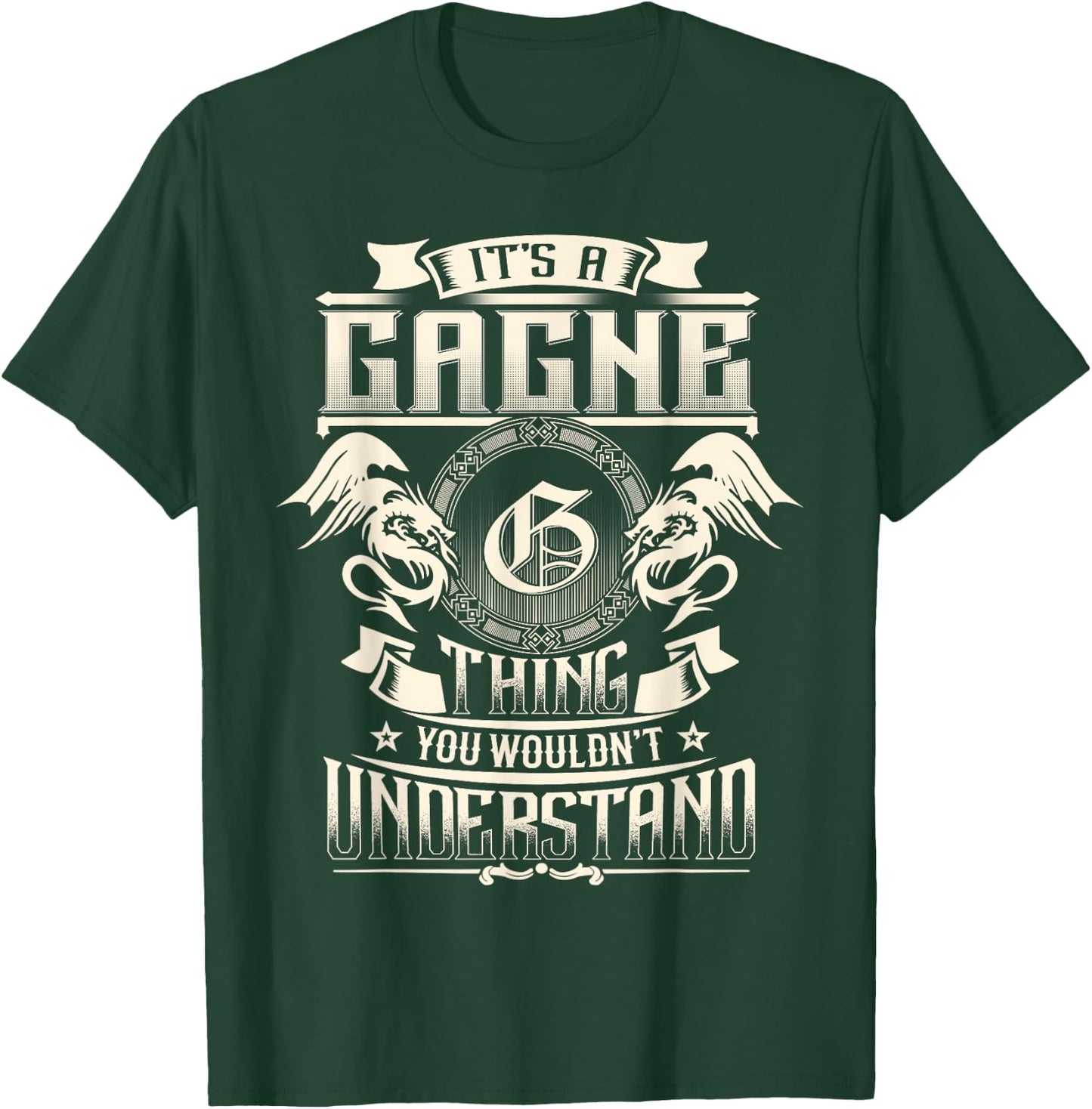 It's A GAGNE Thing You Wouldn't Understand Family Name T-Shirt - T-Shirt | Forest