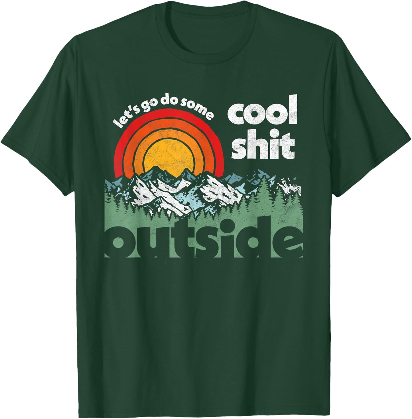 Let's Do Cool Shit Outside Retro Funny Nature T-Shirt - T-Shirt | Forest