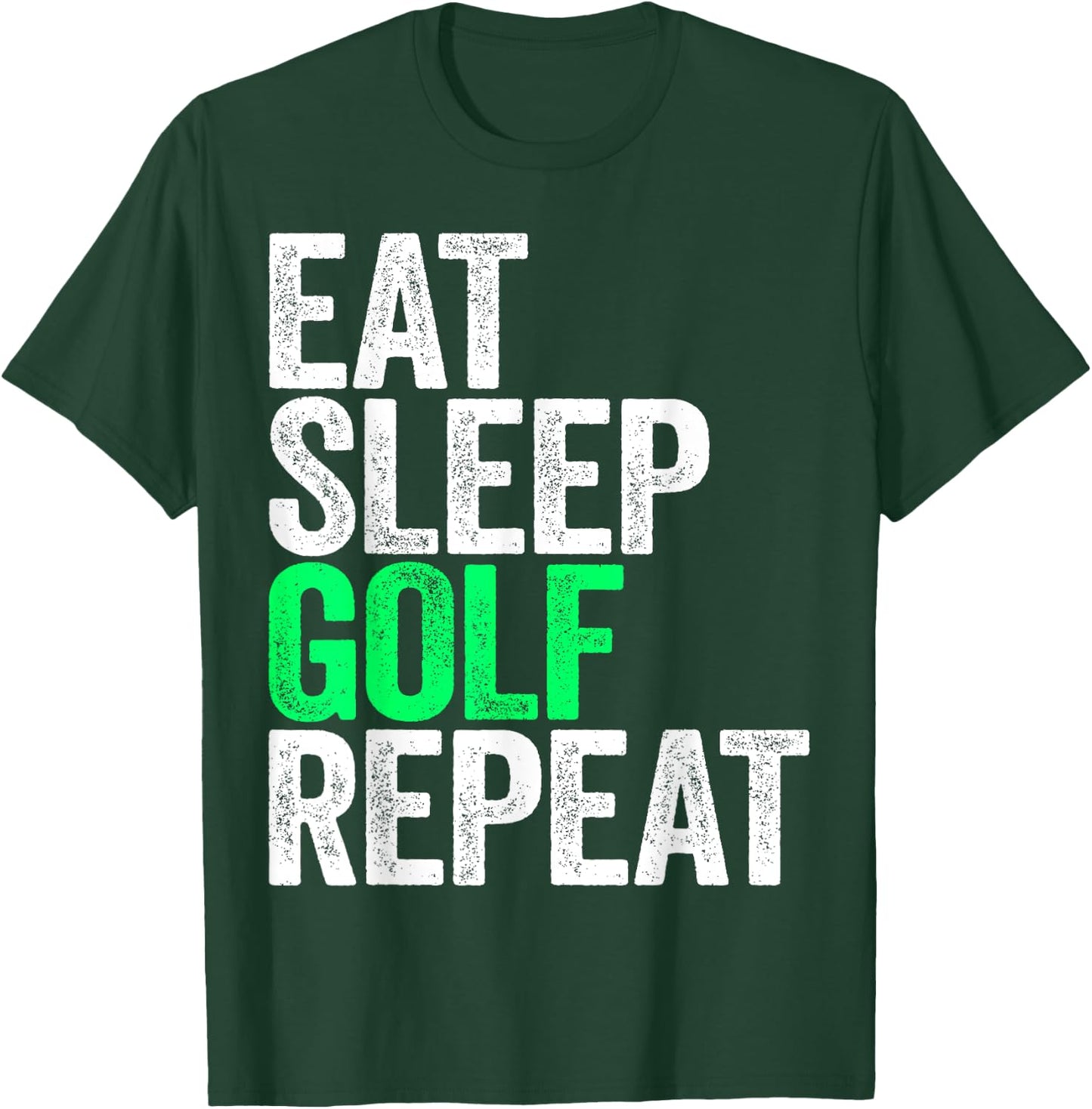 Eat Sleep Golf Repeat Men Women Golfer Shirt T-Shirt - T-Shirt | Forest