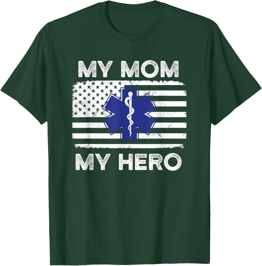 My Mom My Hero - Proud Son or Daughter of an EMT Paramedic T-Shirt - T-Shirt | Forest