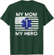 My Mom My Hero - Proud Son or Daughter of an EMT Paramedic T-Shirt - T-Shirt | Forest