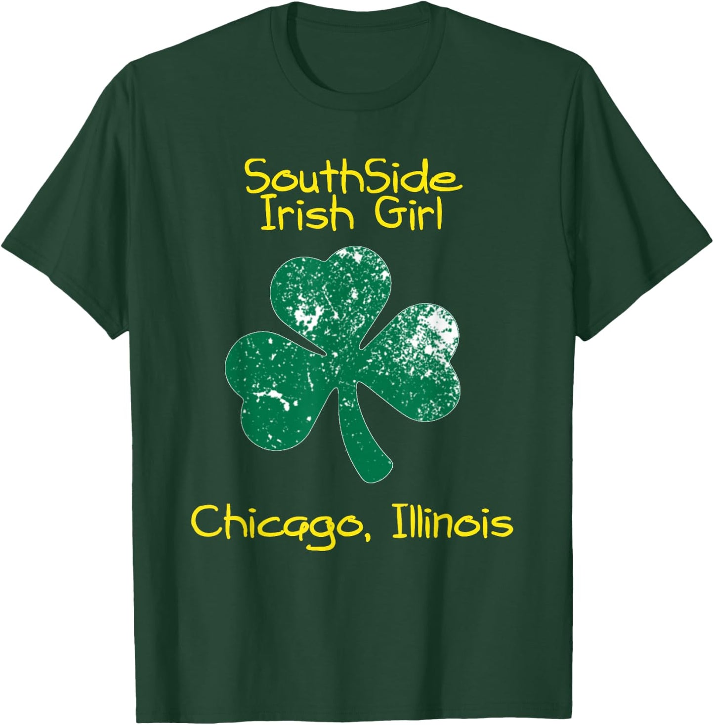 Southside Irish Girl Chicago, Illinois St. Patrick's Day T-Shirt - T-Shirt | Forest