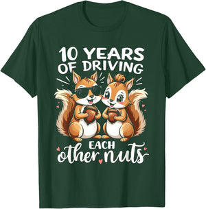 10 Years Of Driving Each Other Nuts Funny Couple Anniversary T-Shirt - T-Shirt | Forest