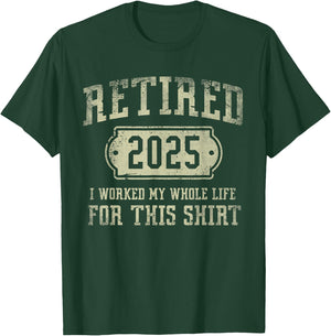Retired 2025 Retirement Men Women Humor T-Shirt - T-Shirt | Forest