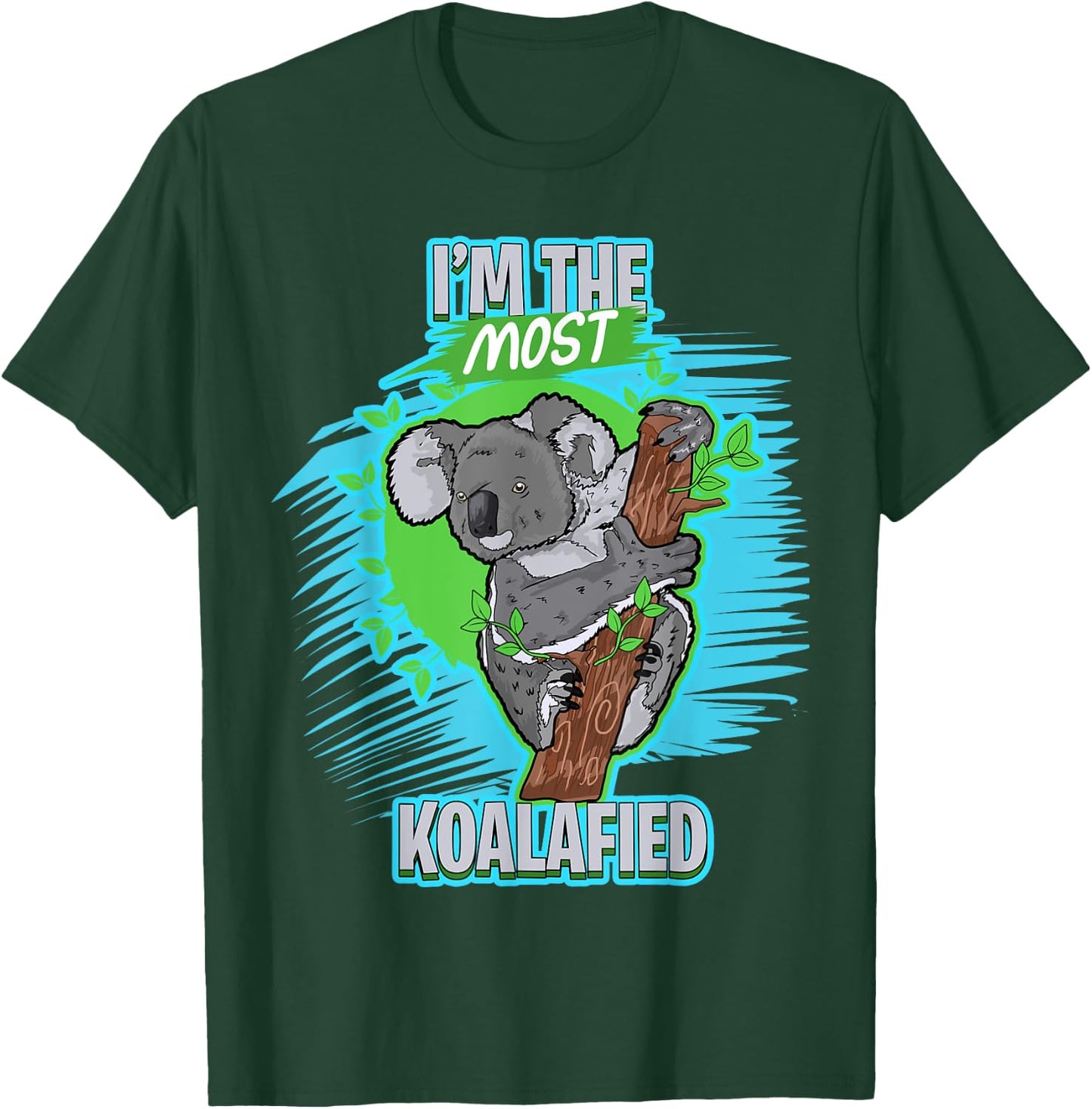 Cute Koala Bear T Shirt I'M The Most Koalafied T-Shirt - T-Shirt | Forest