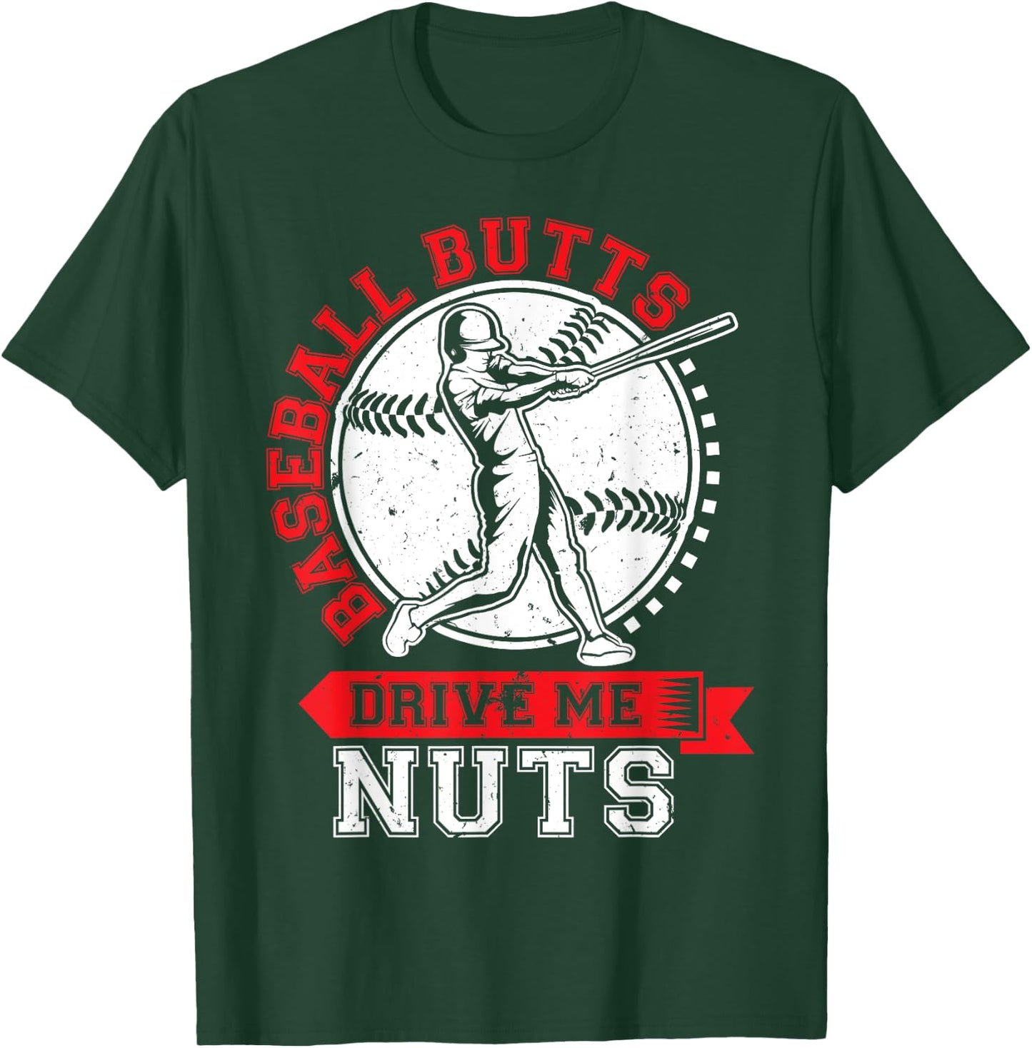 Baseball Butts Drive Me Nuts Funny Baseball Fan T-Shirt - T-Shirt | Forest