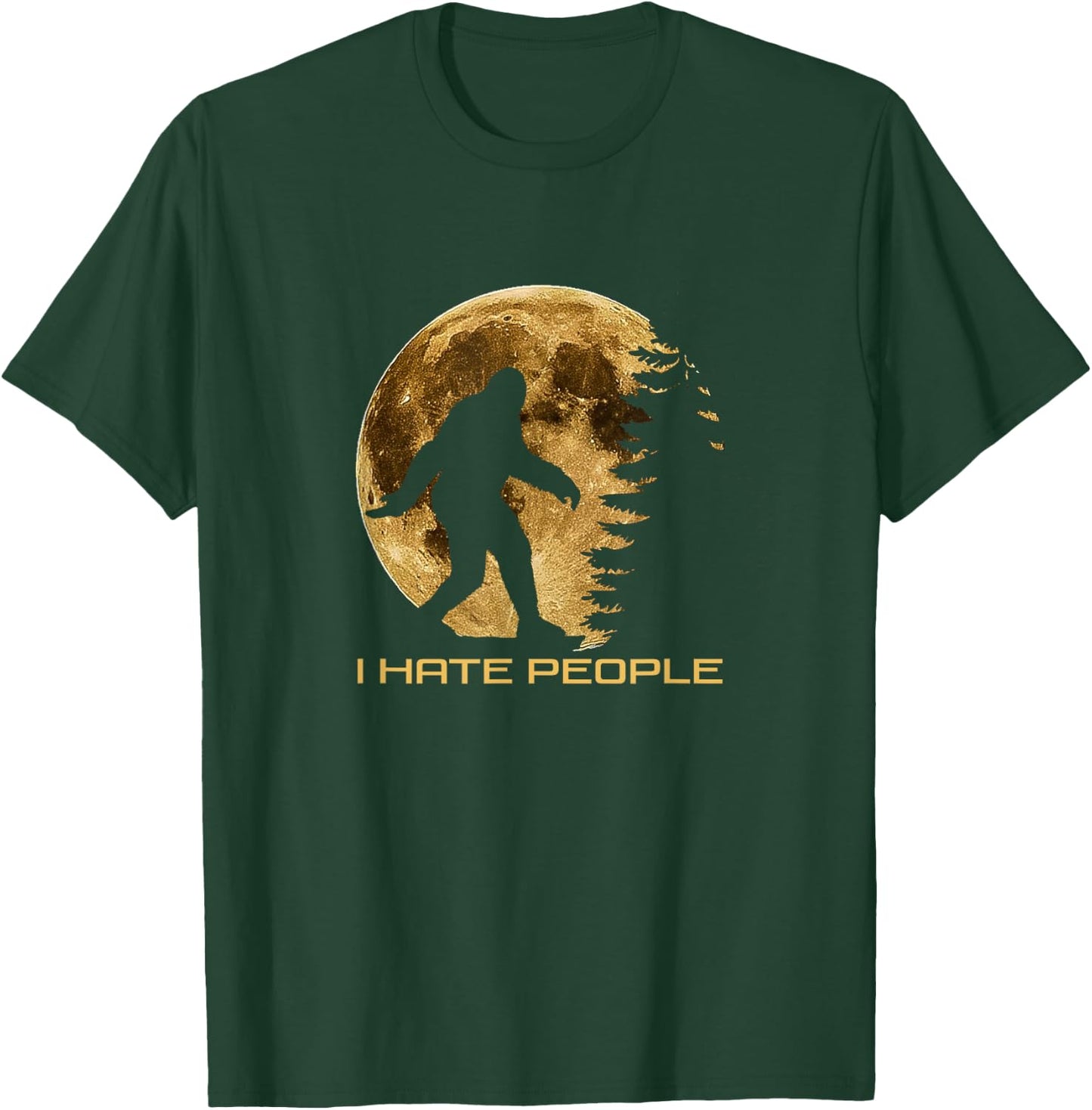 I Hate People Bigfoot T-Shirt - T-Shirt | Forest