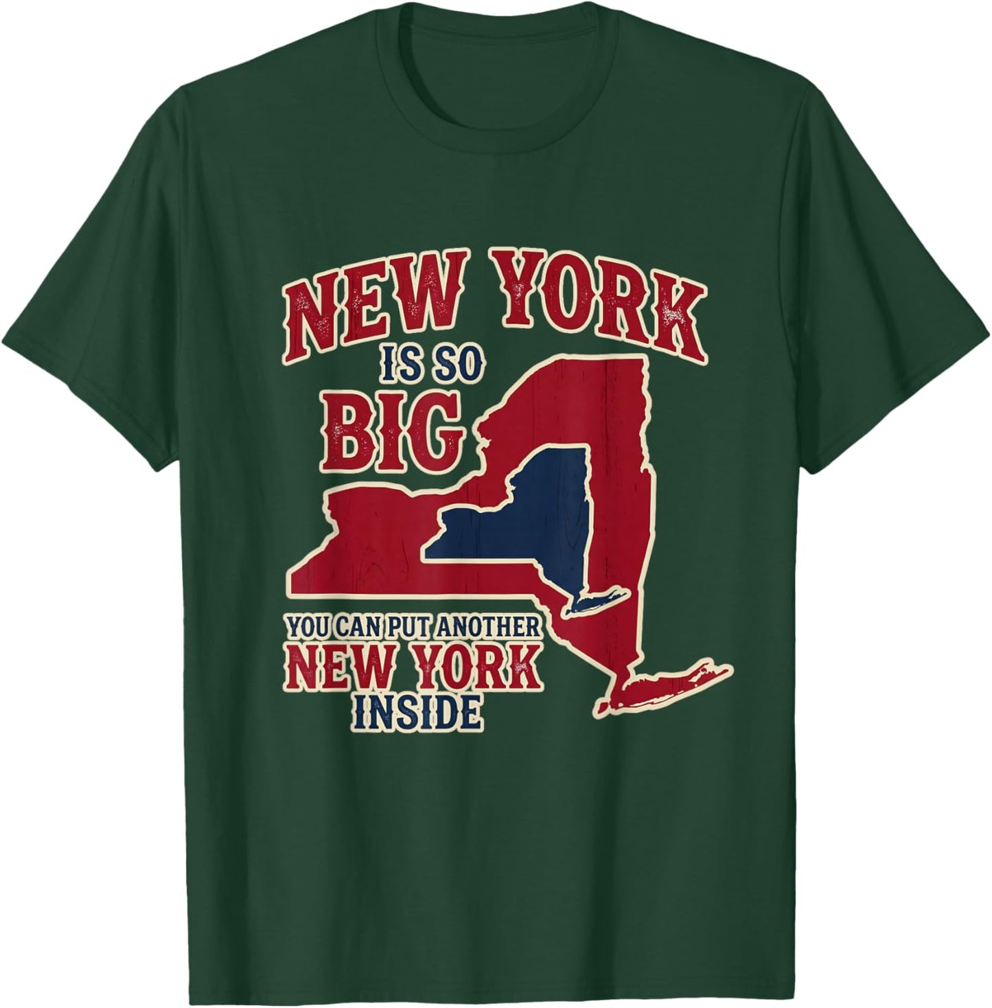 New York is so Big You can Put Another New York Inside T-Shirt - T-Shirt | Forest