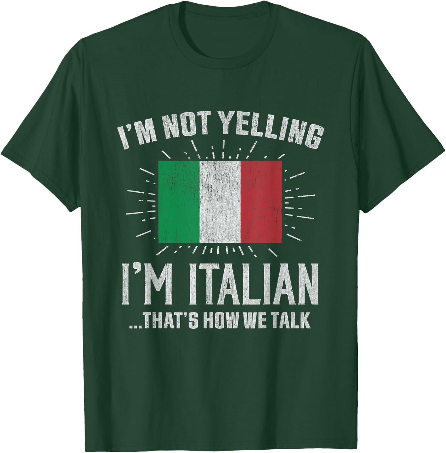 Vintage I'm Not Yelling I'm Italian, That's How We Talk T-Shirt - T-Shirt | Forest