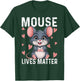 Funny Mice Design Mouse Lives Matter T-Shirt - T-Shirt | Forest