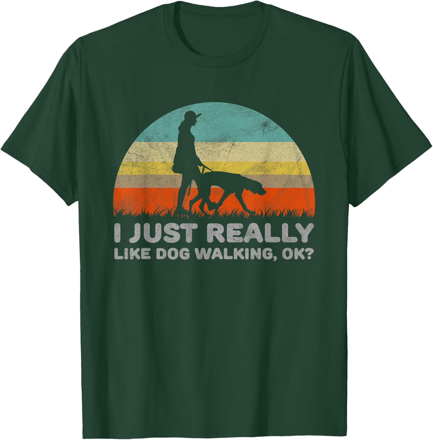 Funny I Just Really Like Dog Walking OK T-Shirt - T-Shirt | Forest