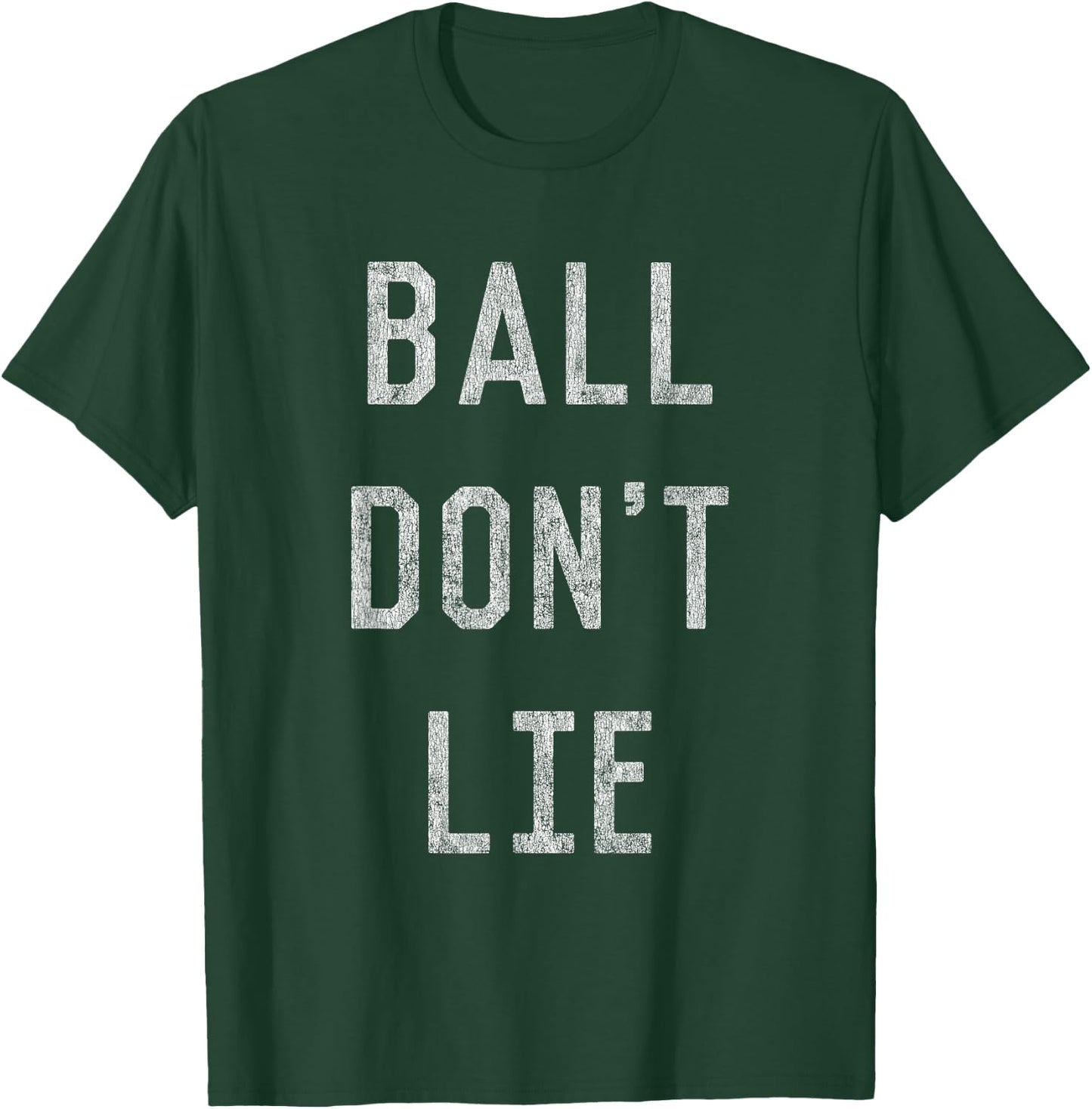 Ball Don't Lie T-Shirt - T-Shirt | Forest