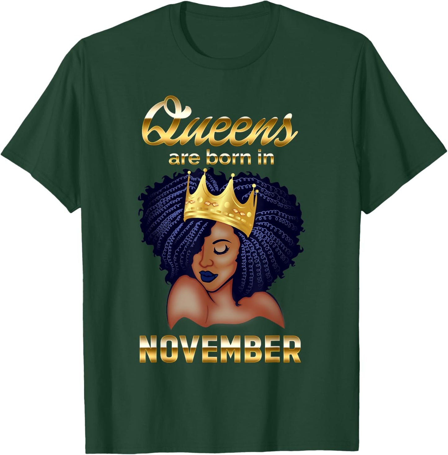 Queens Are Born In November Birthday for Black Women T-Shirt - T-Shirt | Forest