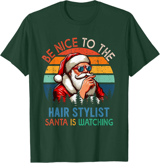 Vintage Nice To The Hair Stylist Santa Is Watching Xmas Job T-Shirt - T-Shirt | Forest