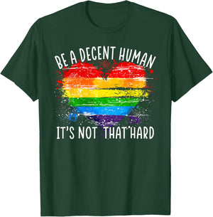 LGBT Pride Be A Decent Human Rainbow Heart Men Women T-Shirt - T-Shirt | Forest