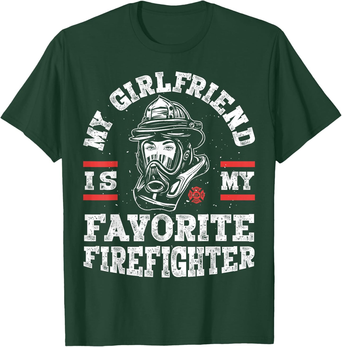 My Girlfriend Is My Favorite Firefighter Funny Boyfriend T-Shirt - T-Shirt | Forest