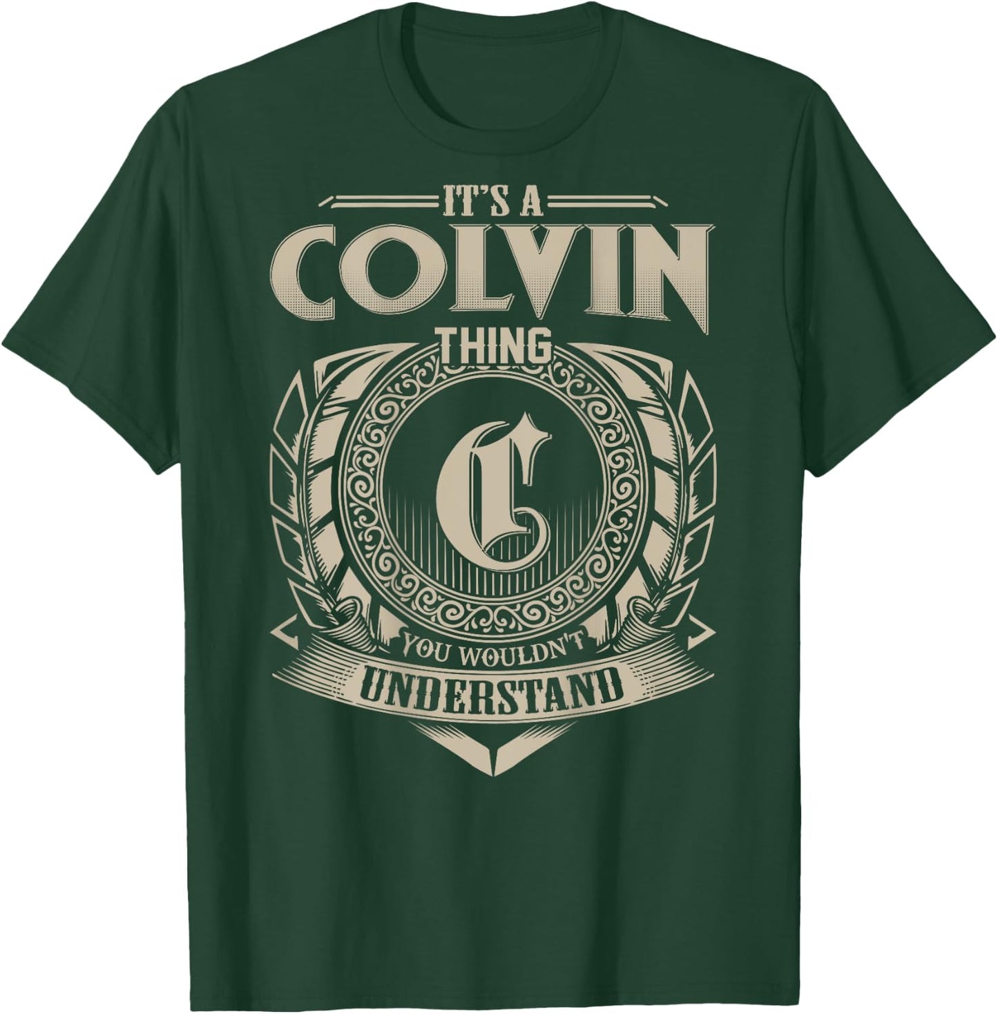 It's A COLVIN Thing You Wouldn't Understand Family Name T-Shirt - T-Shirt | Forest