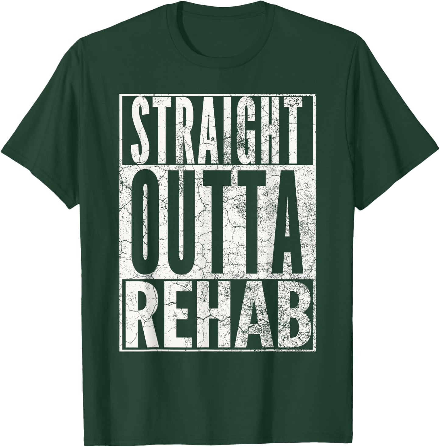 Straight Outta Rehab Funny Sober Addiction Recovery T-Shirt - T-Shirt | Forest