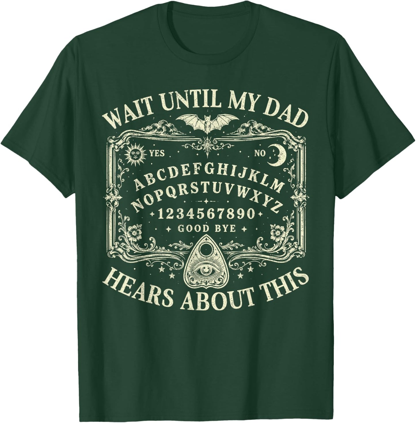 Wait Until My Dad Hears About This Dark Humor Dad Memorial T-Shirt - T-Shirt | Forest