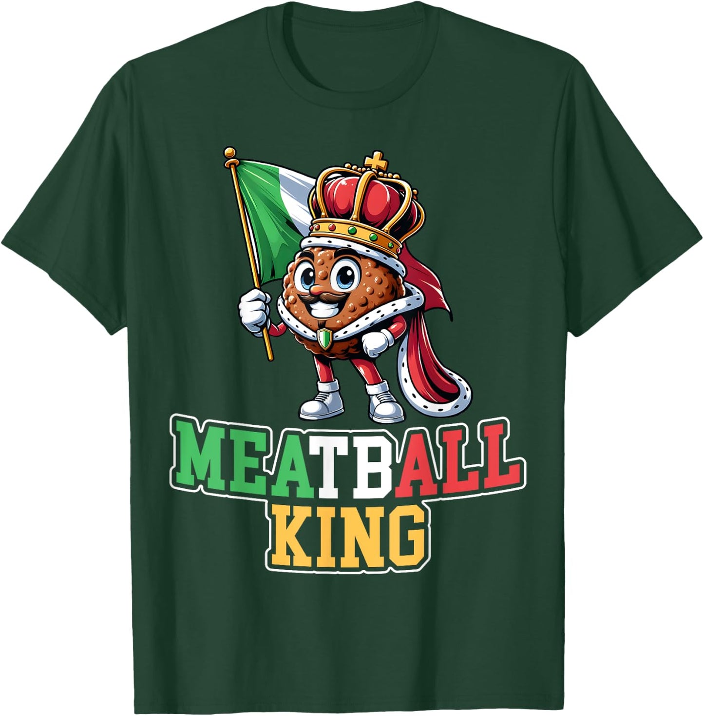 Meatball King - Funny Italian Food Meatballs Lover Men T-Shirt - T-Shirt | Forest