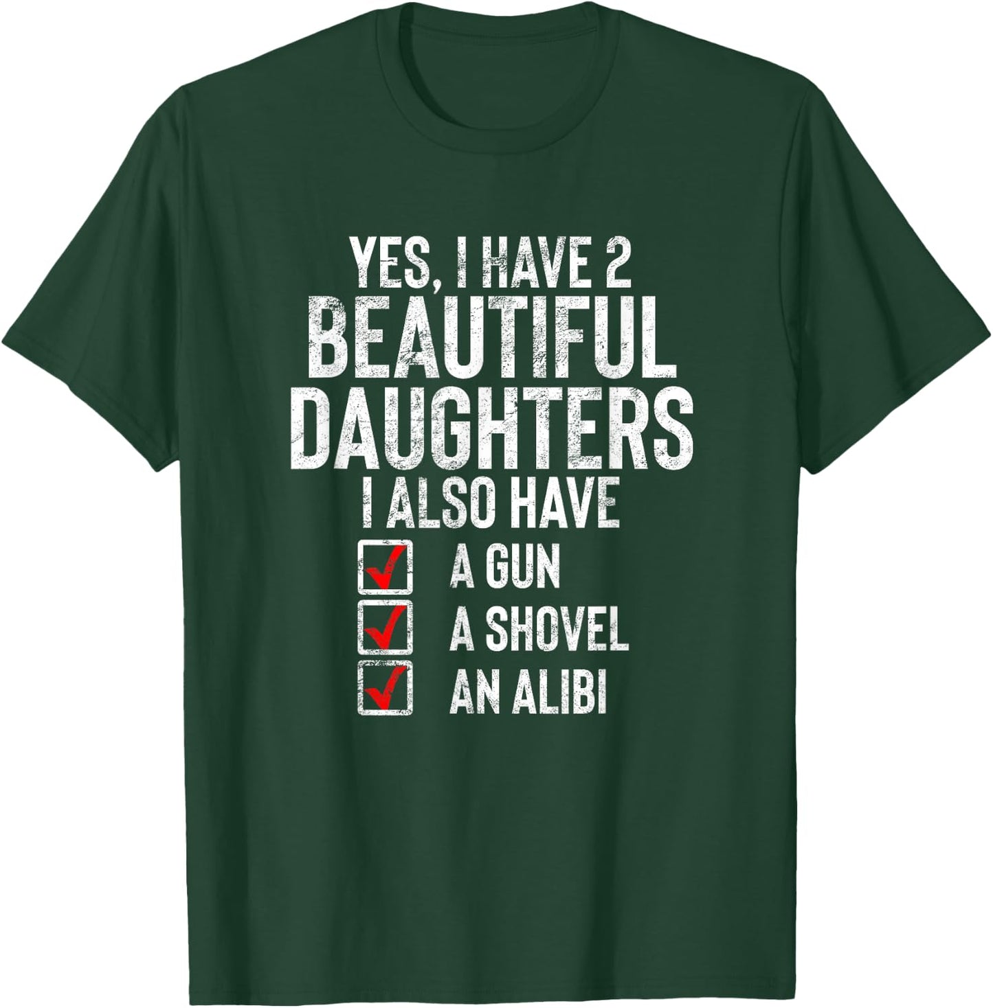 Yes I Have 2 Beautiful Daughters Sarcastic Dad Gift Fathers T-Shirt - T-Shirt | Forest