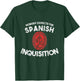 Nobody Expects The Spanish Inquisition Funny T-Shirt - T-Shirt | Forest